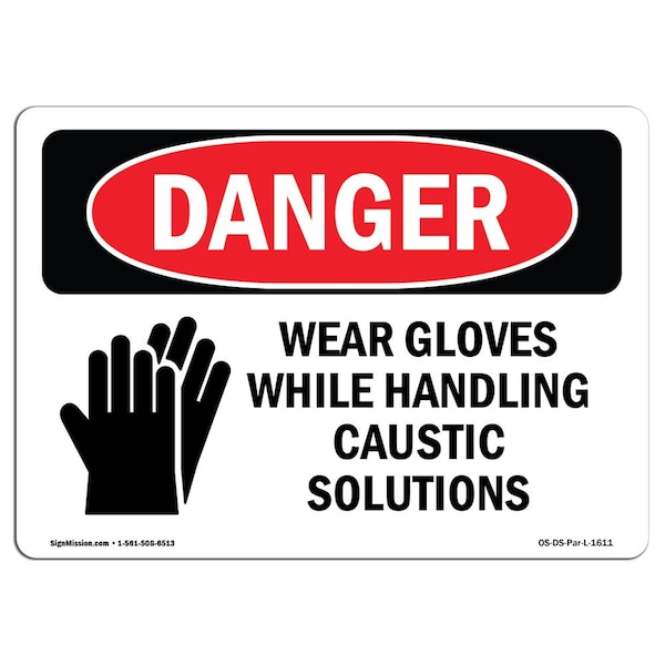OSHA Sign, Wear Gloves While Handling Caustic Solutions, 18in X 12in Decal, 18" W, 12" H, Landscape